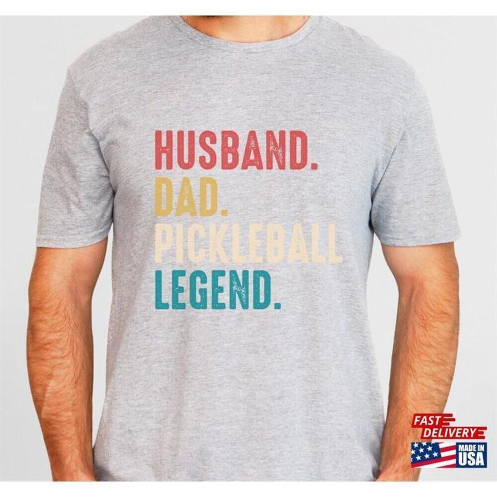 Husband Dad Pickleball Legend Shirt For Birthday Game Day Classic Tshirt